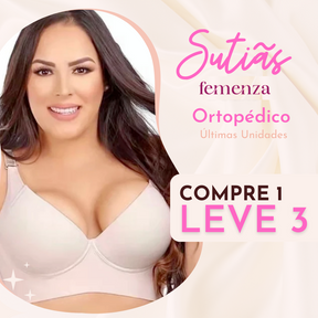 Sutiãs Ortopédico Femenza com Efeito Modelador / O Número 1 em Conforto e Firmeza! (COMPRE 1 LEVE 3)
